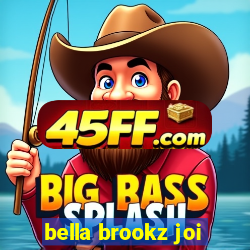 bella brookz joi